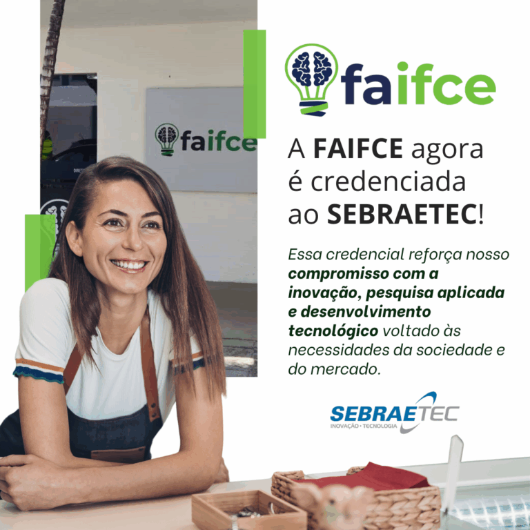 FAIFCE é agora uma fundação credenciada ao SEBRAETEC