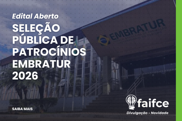 📢 Faifce divulga o Edital de Patrocínios Embratur 2026